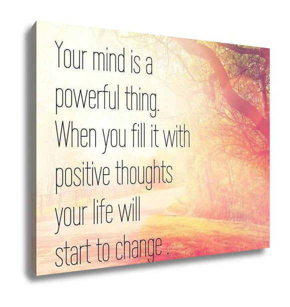 Gallery Wrapped Canvas, Inspirational Typographic Quote Your Mind Is A Powerful Thing When You Fill It