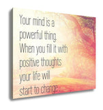 Gallery Wrapped Canvas, Inspirational Typographic Quote Your Mind Is A Powerful Thing When You Fill It